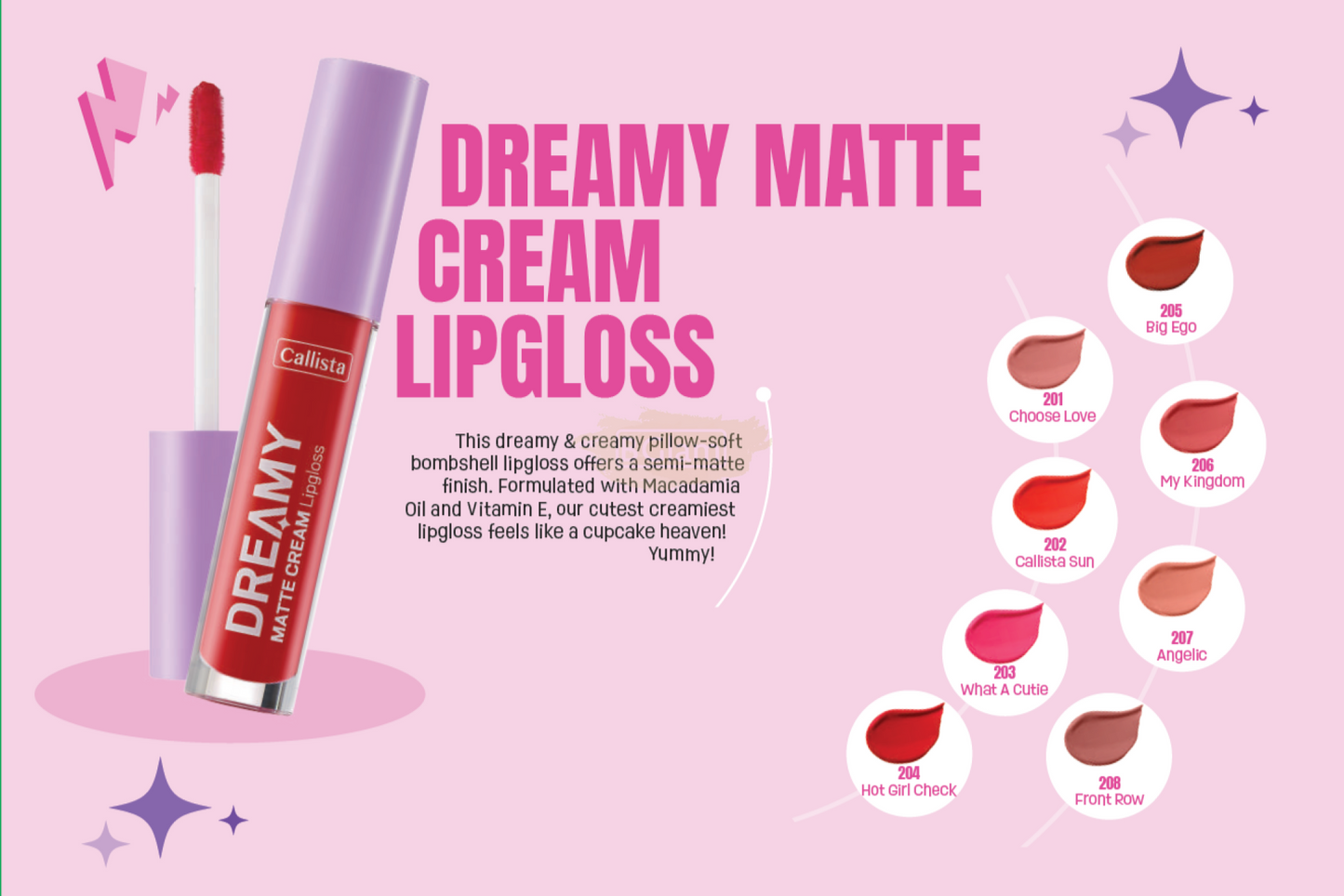 CALLISTA DREAMY MATTE CREAM LIPGLOSS 204 Hot Girl Check Lip Gloss